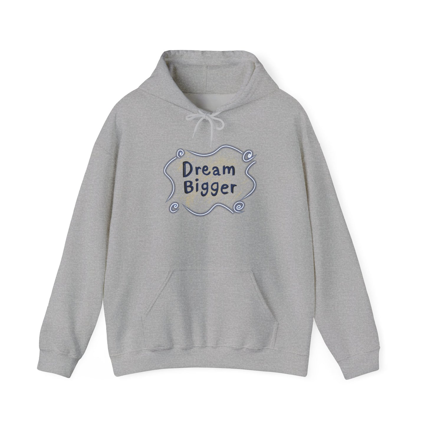 Dream Bigger Hooded Sweatshirt