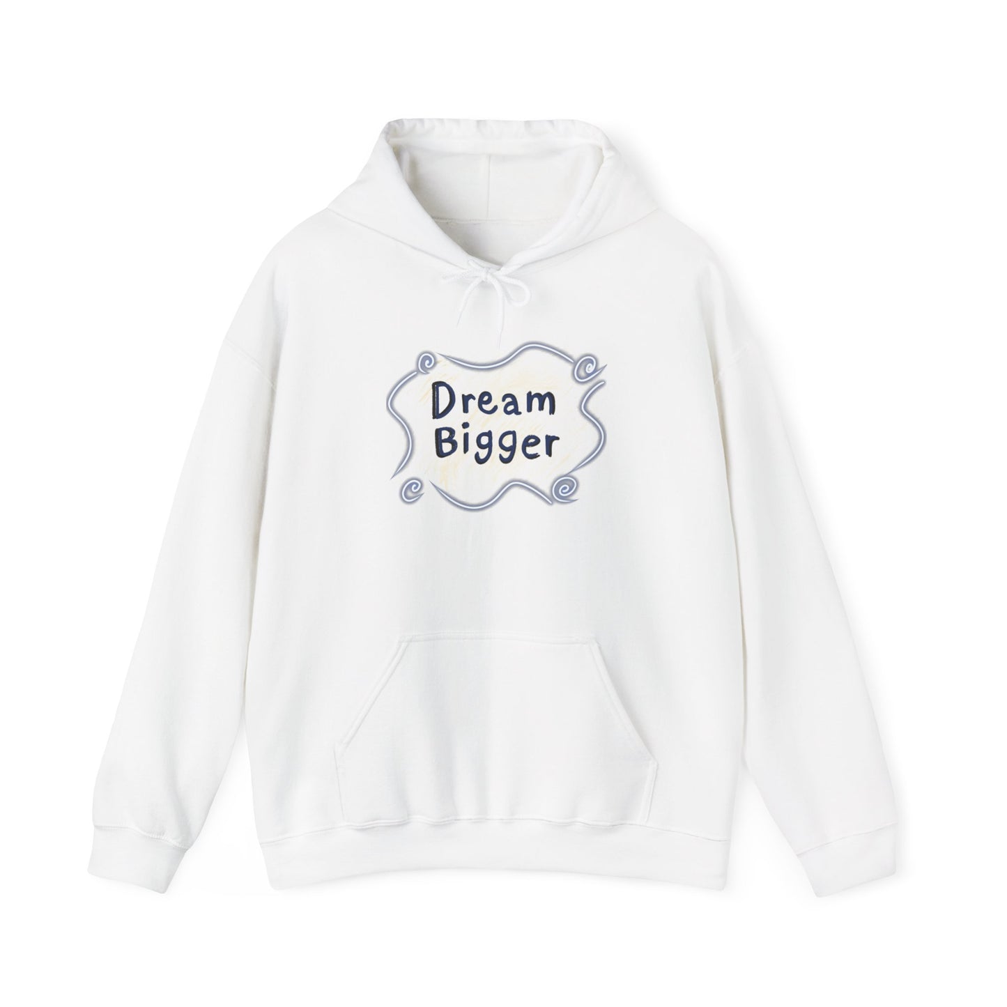 Dream Bigger Hooded Sweatshirt
