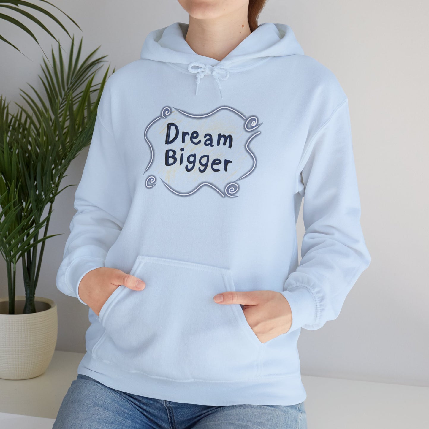 Dream Bigger Hooded Sweatshirt
