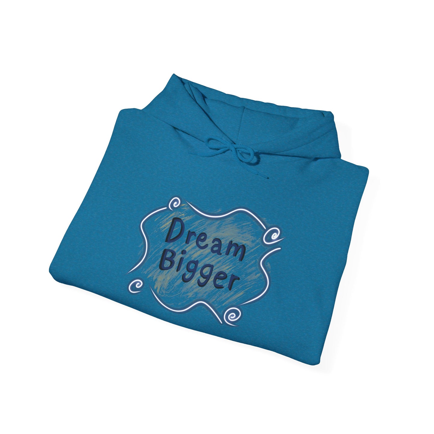 Dream Bigger Hooded Sweatshirt