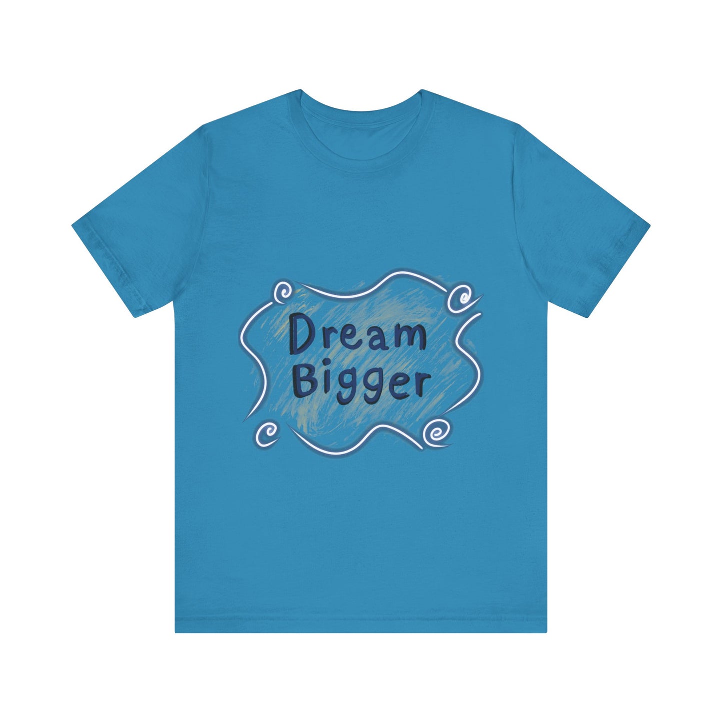 Dream Bigger T-Shirt