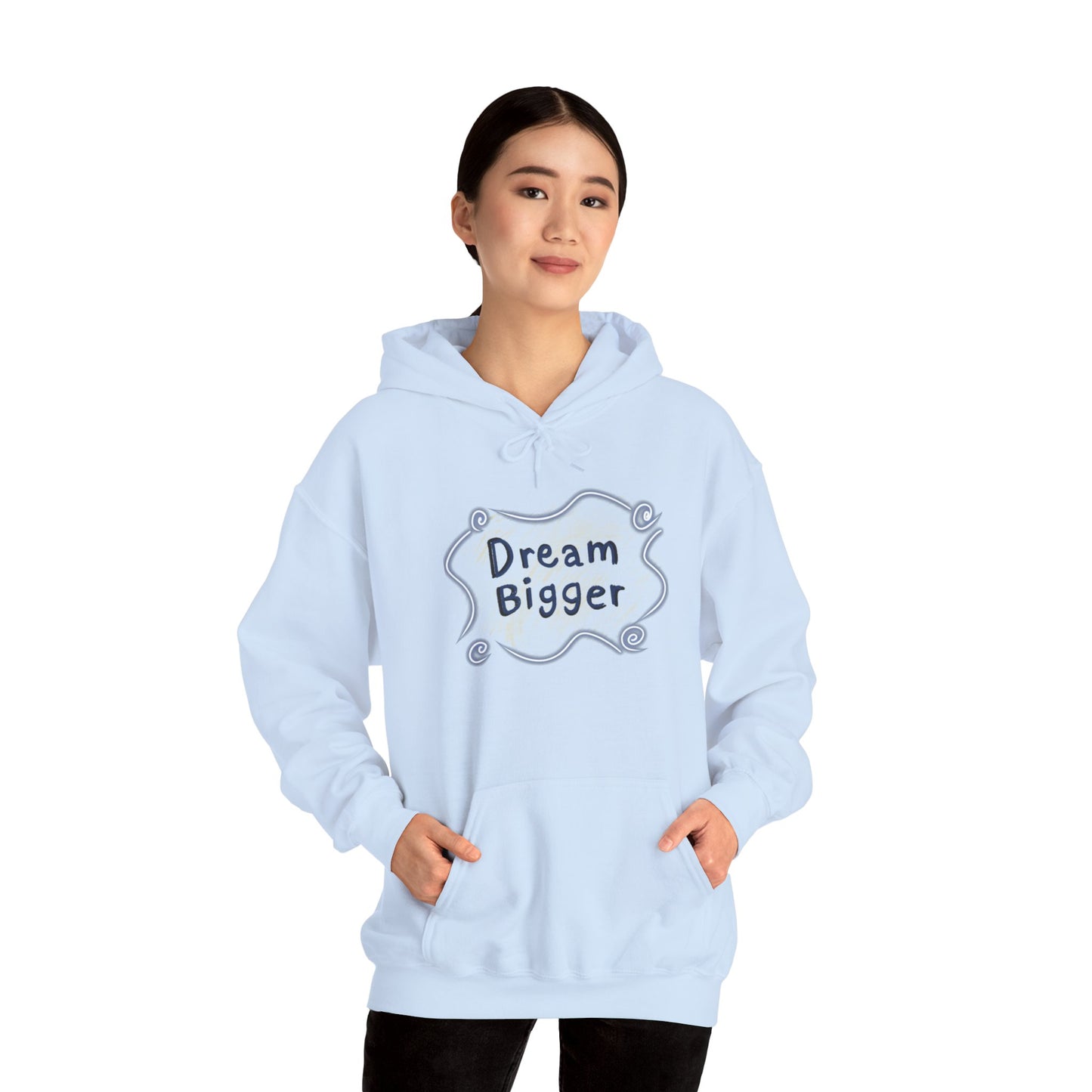 Dream Bigger Hooded Sweatshirt