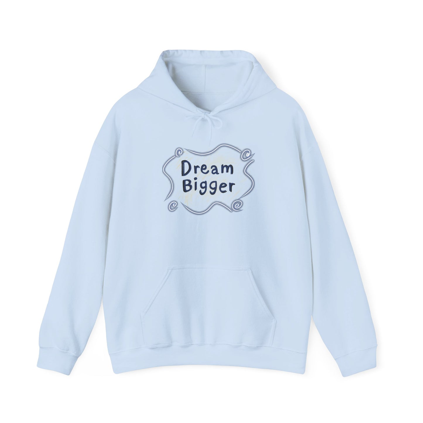 Dream Bigger Hooded Sweatshirt