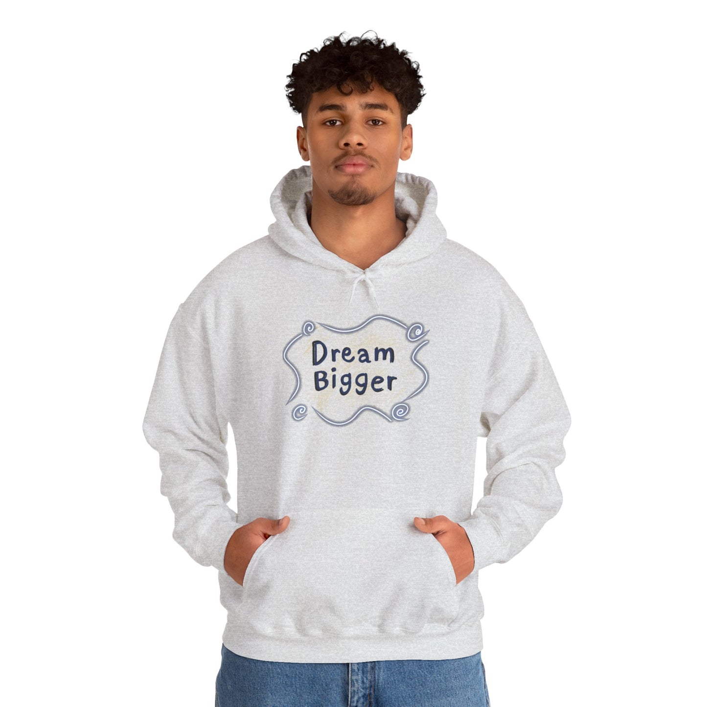 Dream Bigger Hooded Sweatshirt