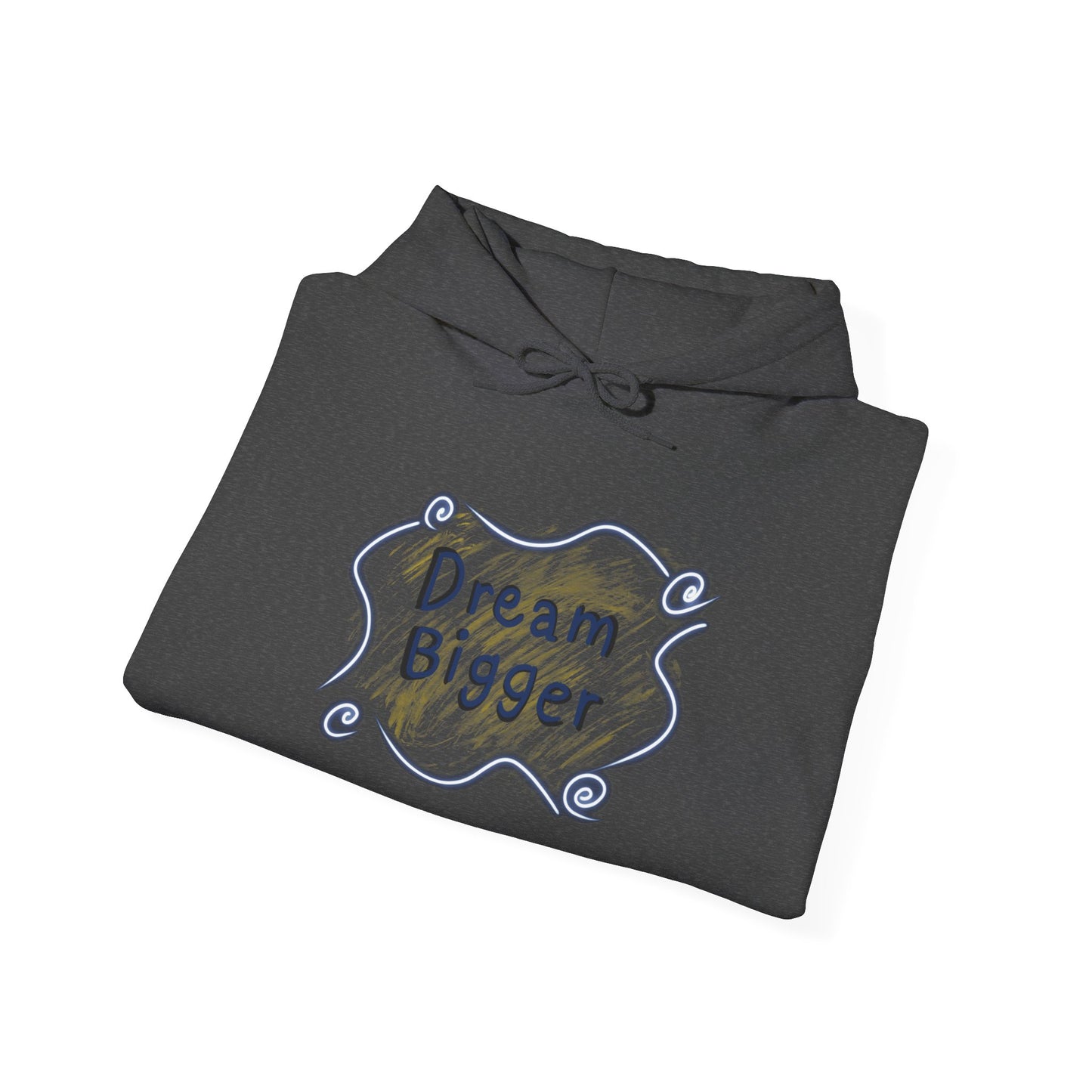 Dream Bigger Hooded Sweatshirt