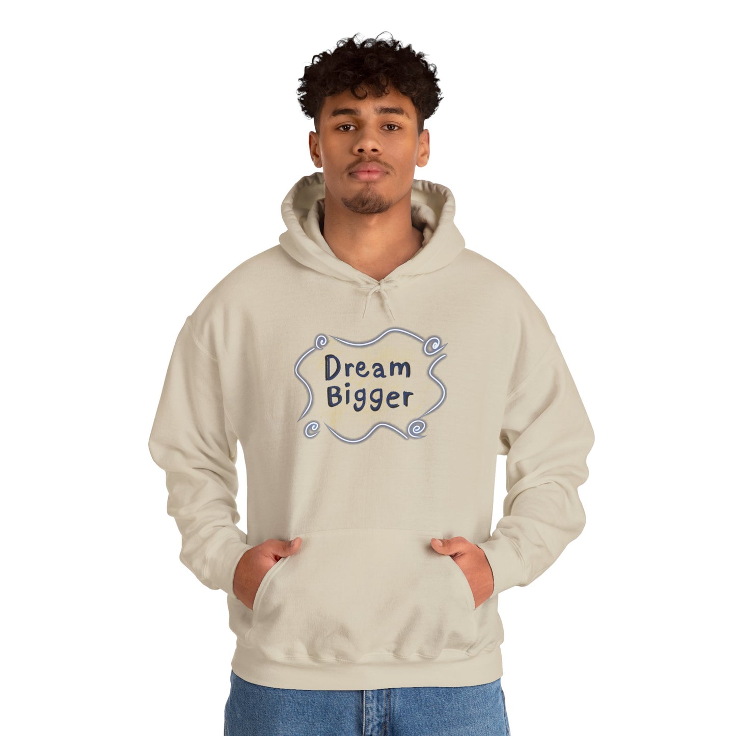 Dream Bigger Hooded Sweatshirt
