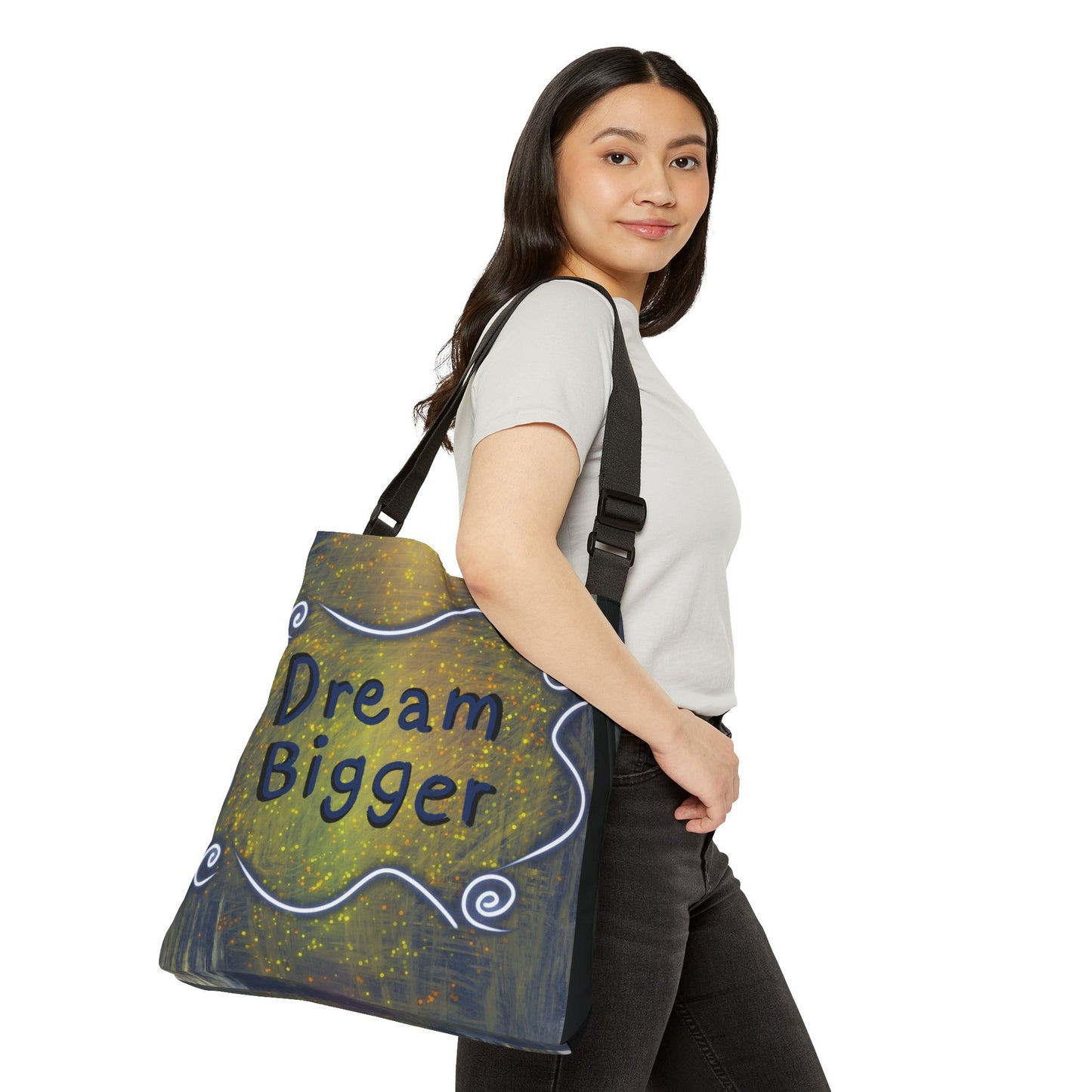 Dream Bigger Adjustable Tote Bag