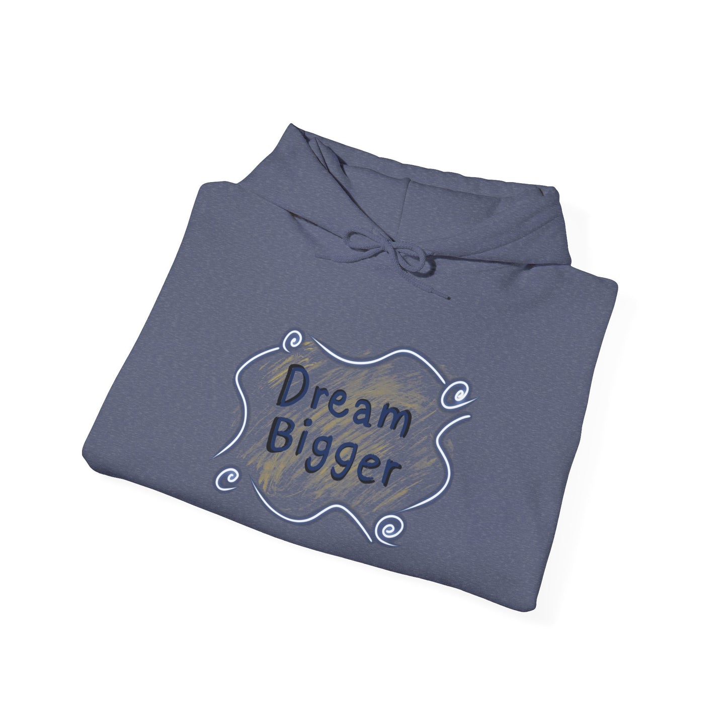 Dream Bigger Hooded Sweatshirt
