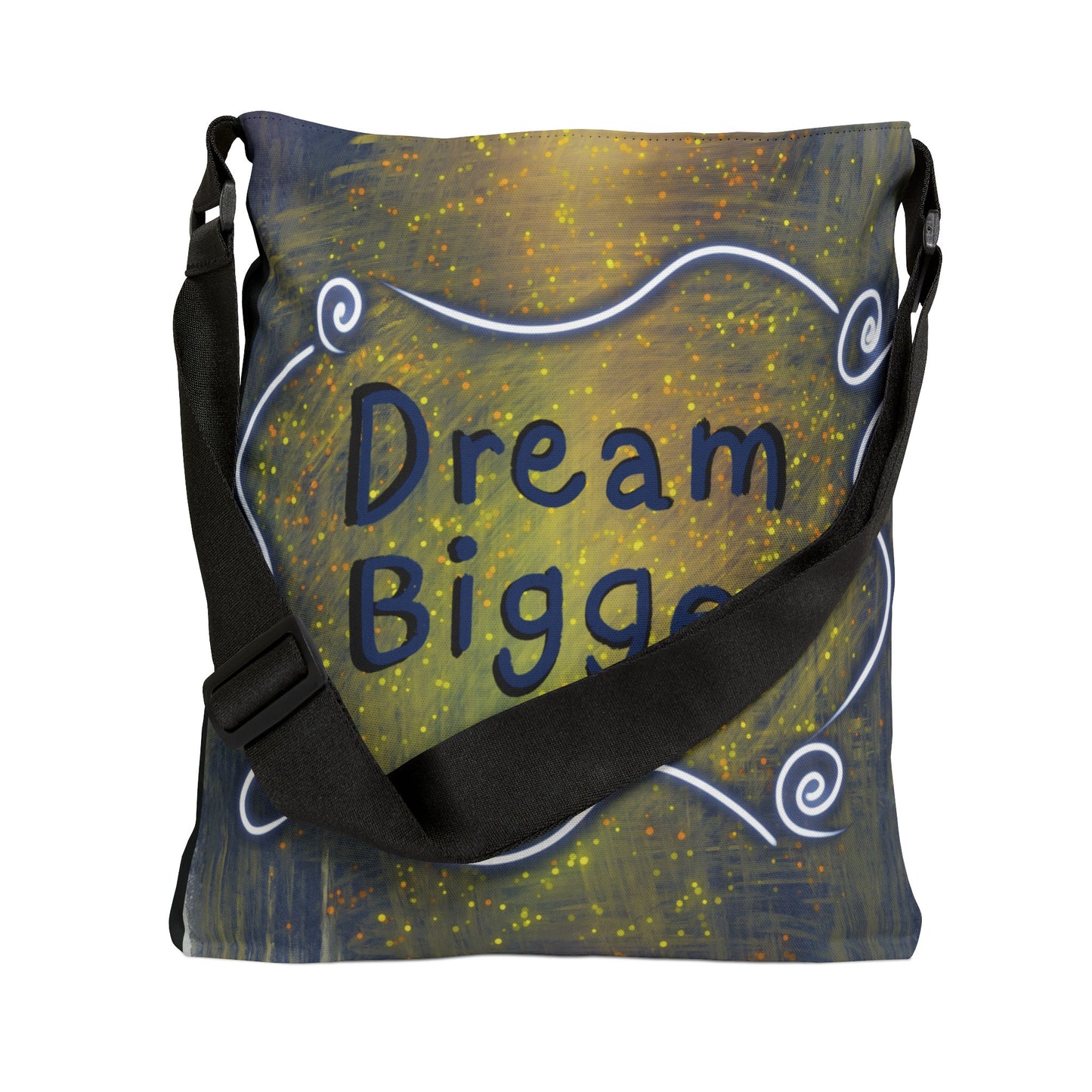 Dream Bigger Adjustable Tote Bag