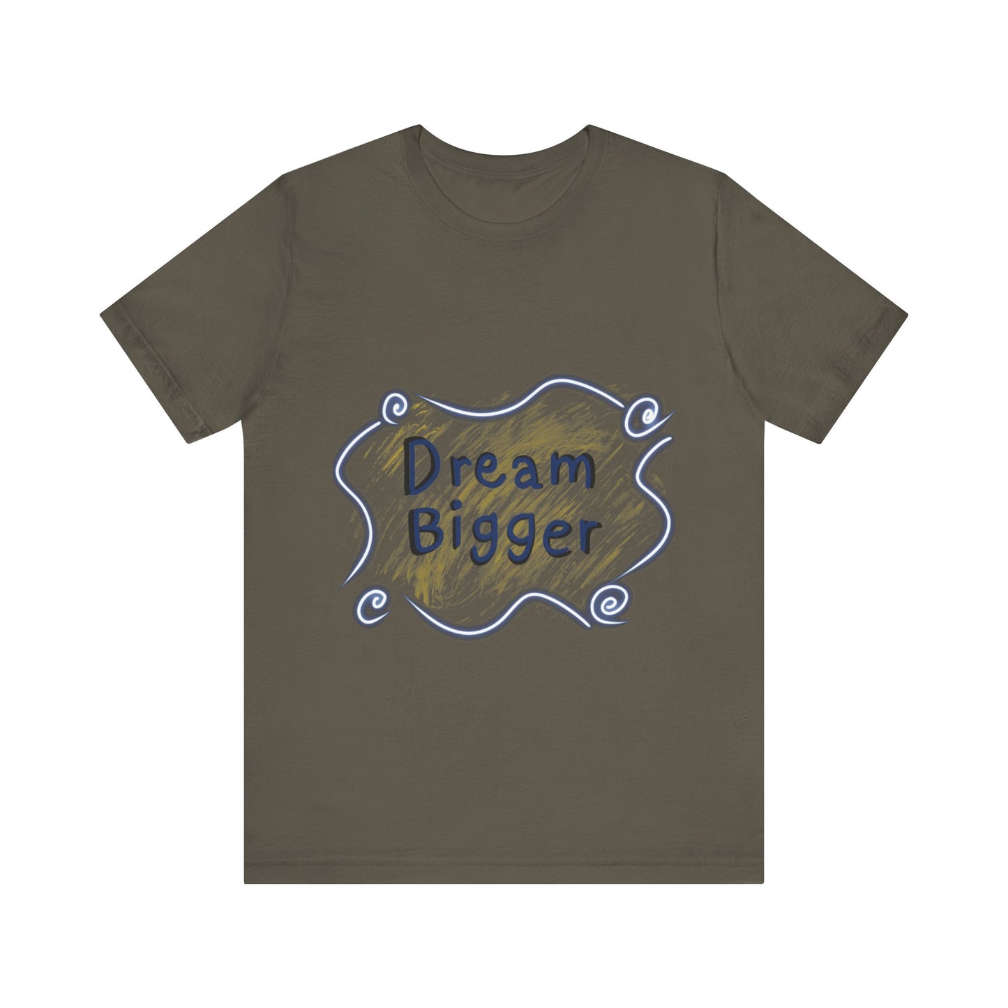 Dream Bigger T-Shirt