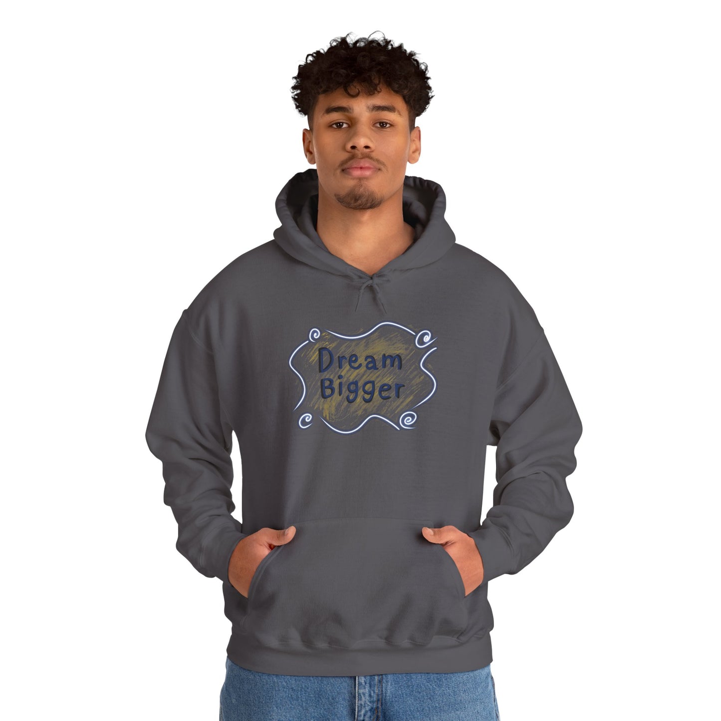 Dream Bigger Hooded Sweatshirt