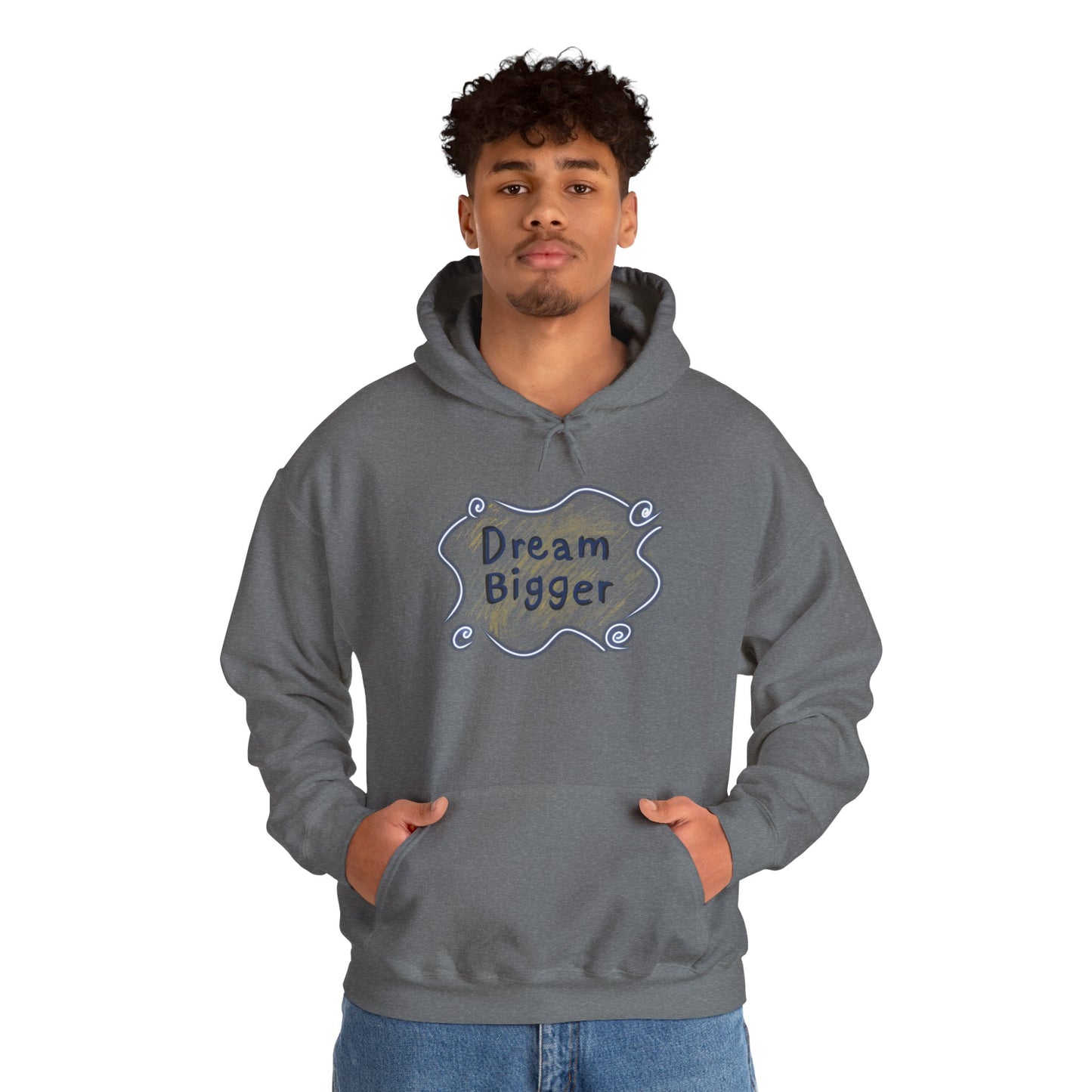 Dream Bigger Hooded Sweatshirt
