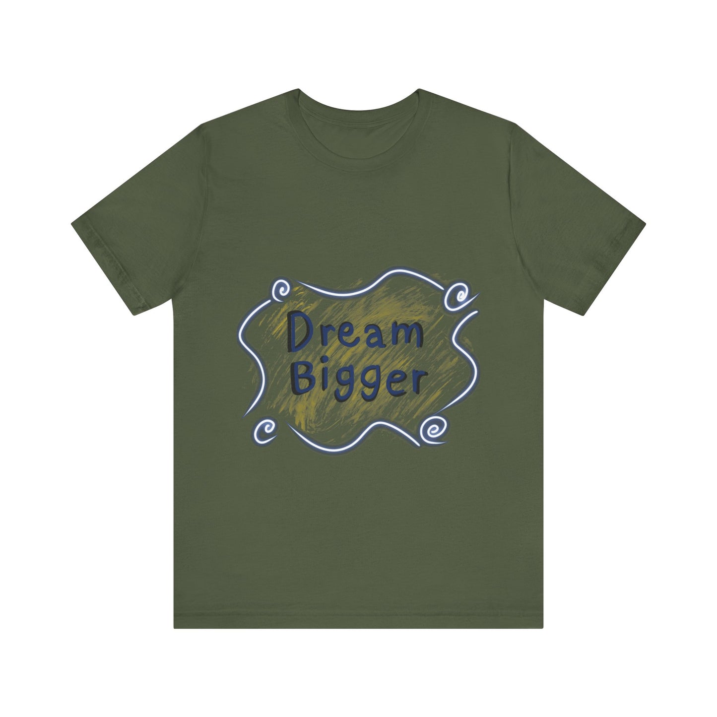 Dream Bigger T-Shirt