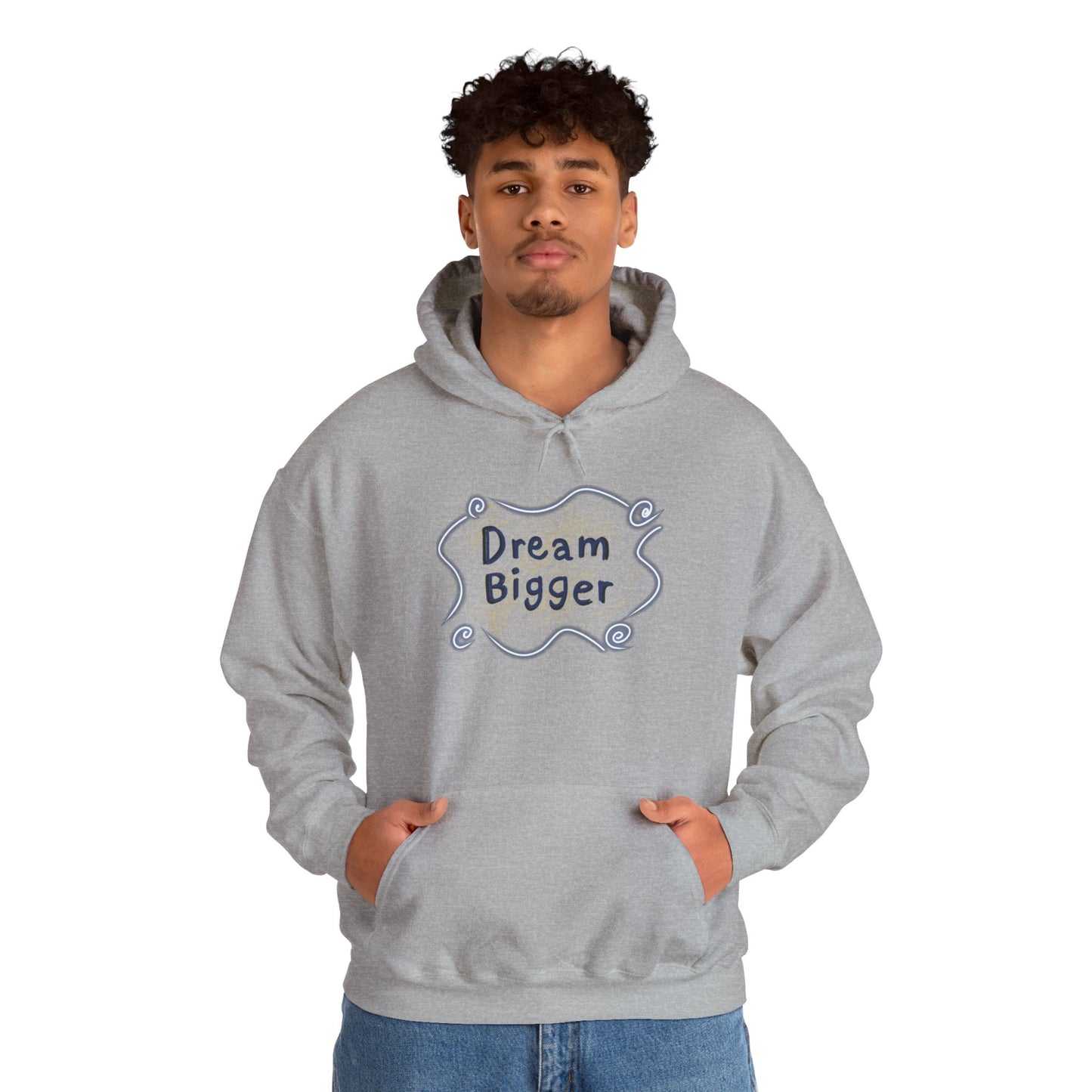 Dream Bigger Hooded Sweatshirt
