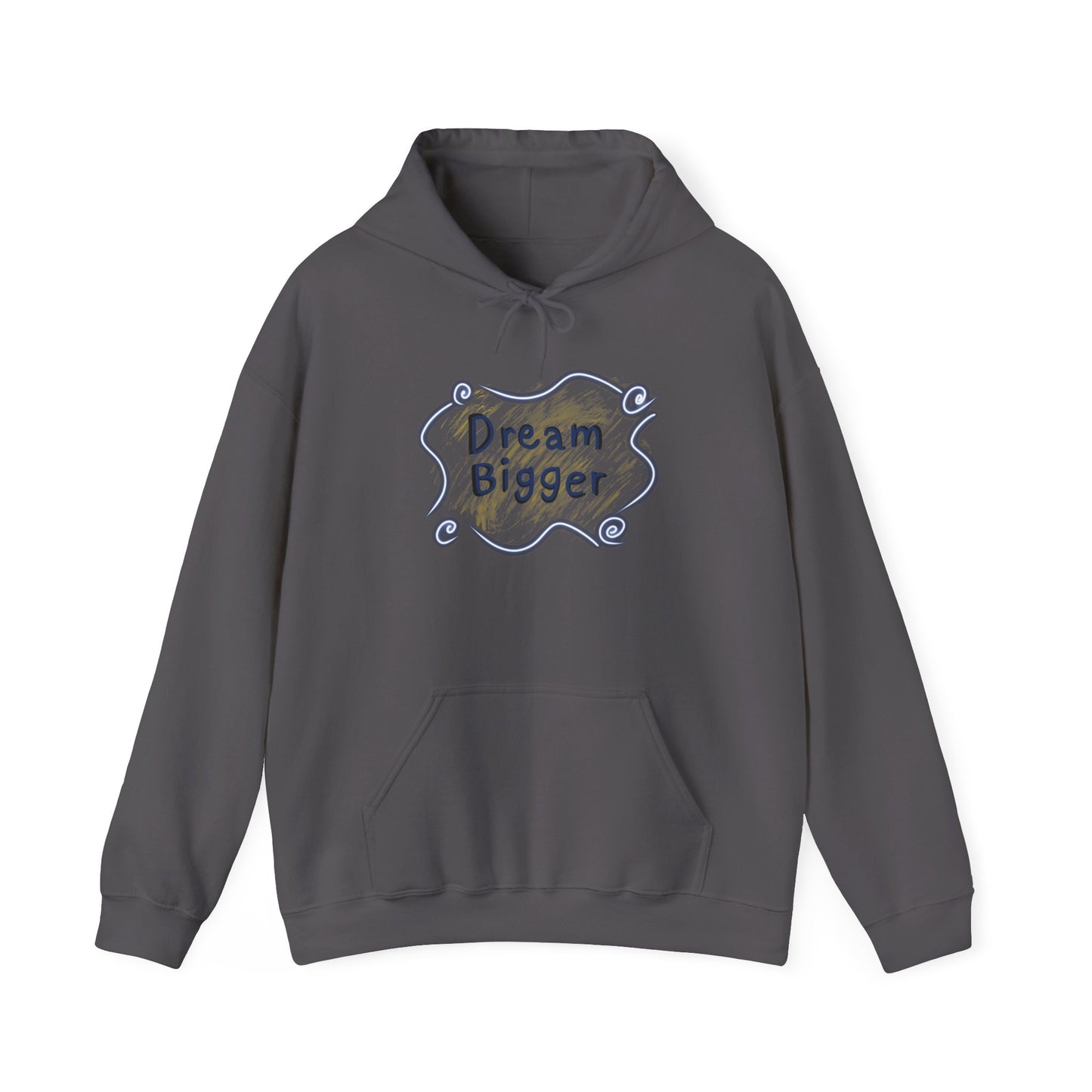 Dream Bigger Hooded Sweatshirt