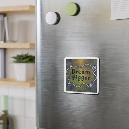 Dream Bigger Magnet