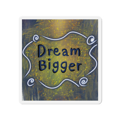 Dream Bigger Magnet