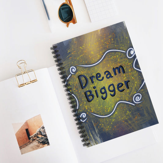 Dream Bigger Spiral Notebook