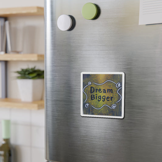 Dream Bigger Magnet