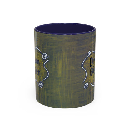 Dream Bigger Ceramic Mug