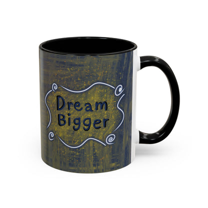 Dream Bigger Ceramic Mug