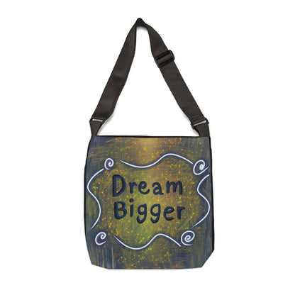 Dream Bigger Adjustable Tote Bag